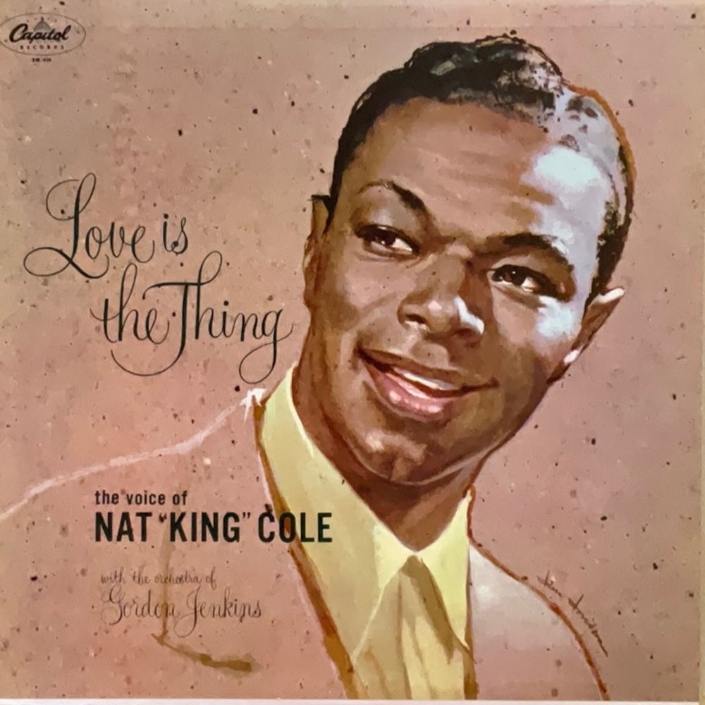 1957 Nat King Cole “Love Is The Thing”  VG++ Original US Vinyl
